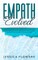 Empath Evolved A Practical Guide for The Highly Sensitive Person (HSP) To Heal Yourself, Recover From Toxic Relationships, Thrive In Intimate Relationships and Succeed In Your Dream Career