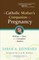 A Catholic Mother's Companion to Pregnancy