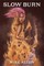 Slow Burn