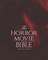 The Horror Movie Bible