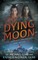 Dying Moon