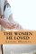 The Women He Loved
