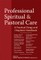 Professional Spiritual & Pastoral Care