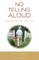 No Telling Aloud