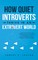 Larson, S: How Quiet Introverts Thrive in an Extrovert World