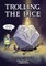 Trolling The Dice