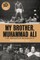 My Brother, Muhammad Ali