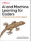 AI and Machine Learning for Coders