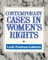 Contemporary Cases in Women's Rights