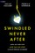 Swindled Never After