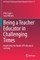Being a Teacher Educator in Challenging Times