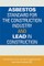 Asbestos Standard for the Construction Industry and Lead in Construction