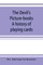 The devil's picture-books. A history of playing cards