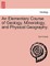 An Elementary Course of Geology, Mineralogy, and Physical Geography.
