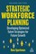 Strategic Workforce Planning