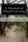 A Manual of Wood Carving