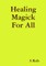 Healing Magick For All