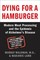Dying for a Hamburger