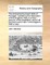 The Ancient and Present State of Portugal. Containing the Description of That Kingdom, Also a Curious Account of the Inquisition, and of All the Towns and Rivers in the Kingdom, with a Map