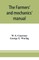 The farmers' and mechanics' manual