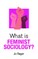 What Is Feminist Sociology?
