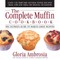 The Complete Muffin Cookbook