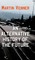 An Alternative History of the Future