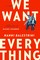 We Want Everything