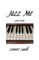 Jazz Me