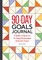 The 90-Day Goals Journal
