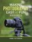 Making Photography Easy and Fun