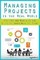 Managing Projects in the Real World