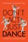 Don't Act, Just Dance