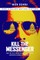 Kill the Messenger (Movie Tie-In Edition)