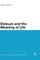 Deleuze and the Meaning of Life