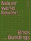 Mauerwerksbauten S, M, L / Brick Buildings S, M, L