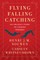 Flying, Falling, Catching