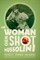 The Woman Who Shot Mussolini