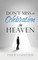 Don't Miss the Celebration in Heaven!