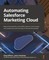 Gifford, G: Automating Salesforce Marketing Cloud