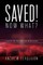 Saved! Now What?