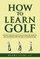 How to Learn Golf