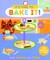 Bake It!