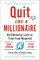 Quit Like a Millionaire