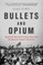 Bullets and Opium