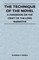 The Technique of the Novel - A Handbook on the Craft of the Long Narrative