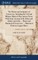 The History and Antiquities of Cirencester. Including the Civil and Military Affairs of That Antient Town; With Some Account of the Abbey and Abbats; and of the ... Manor and Hundred of Cirencester, ... Illustrated With two Copper Plates