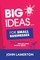 Lamerton, J: Big Ideas... For Small Businesses