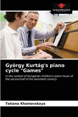 GyÃ¶rgy KurtÃ¡g's piano cycle Games