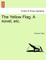 The Yellow Flag. a Novel, Etc.